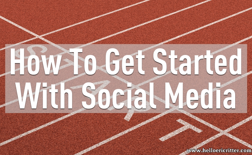 How to get started with social media
