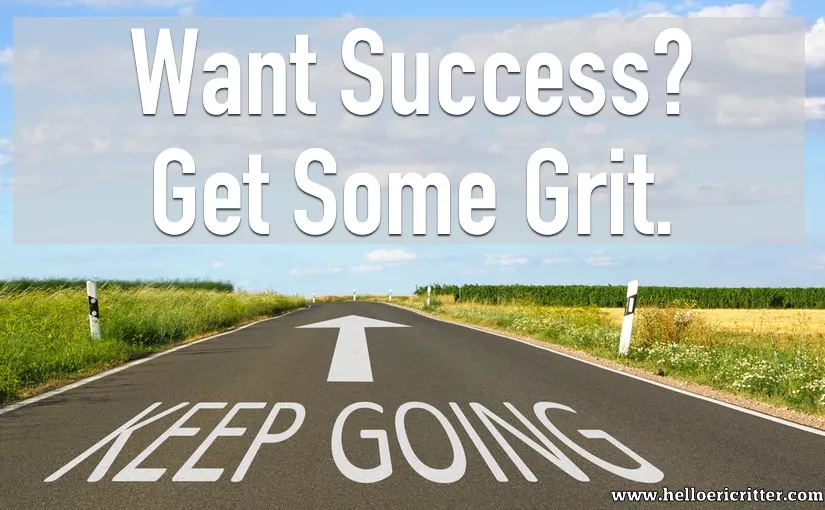 What is Grit? It’s the key ingredient to success.
