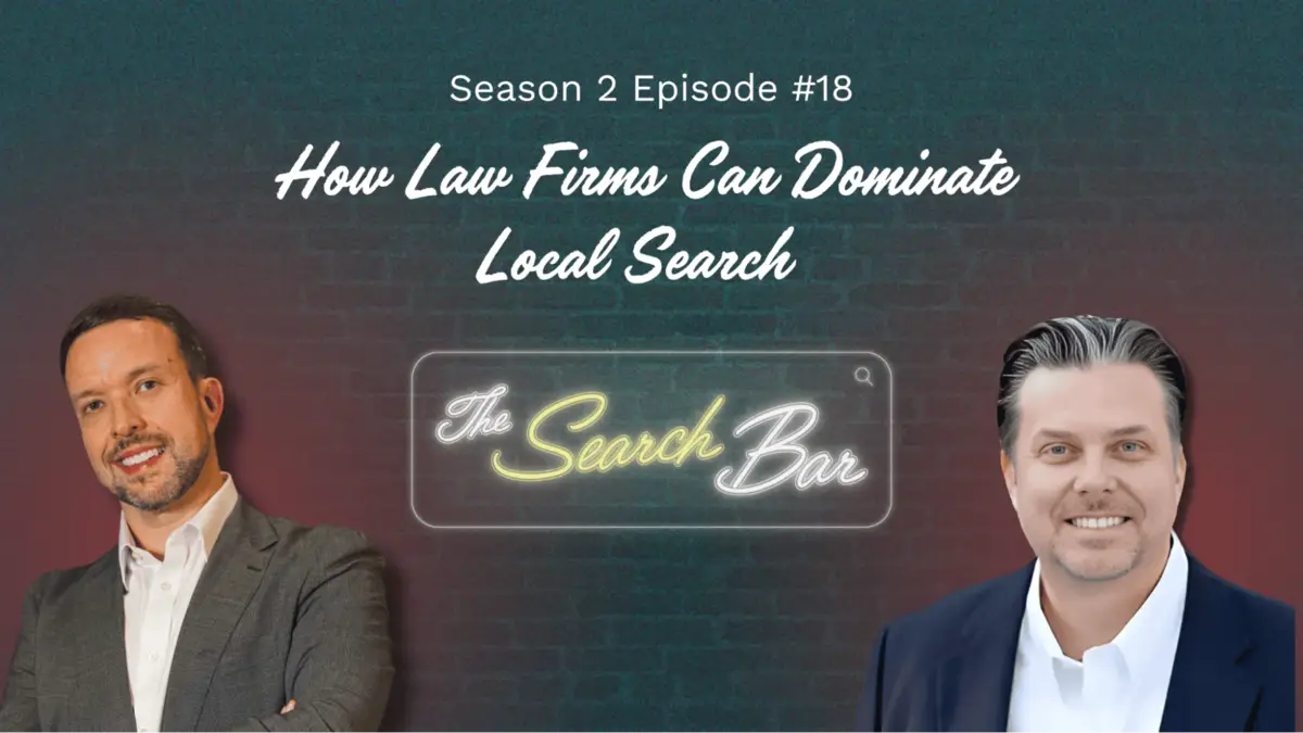 Season 2, Episode 18. How Law Firms Can Dominate Local Search