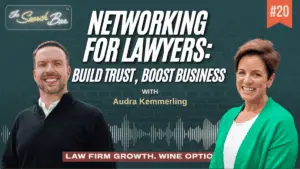 Season 2, episode 20: Networking for Lawyers: Build Trust, Boost Business with Audra Kemmerling